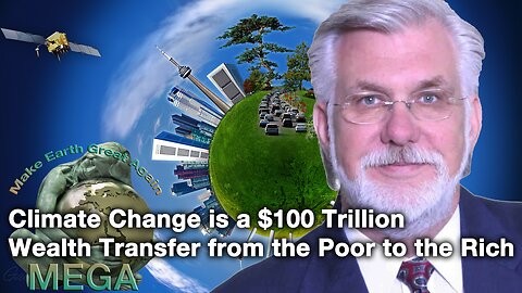 Climate Change is a $100 Trillion Wealth Transfer from the Poor to the Rich