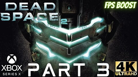 Dead Space 2 Gameplay Walkthrough Part 3 | Xbox Series X, Xbox 360 | 4K | FPS BOOST