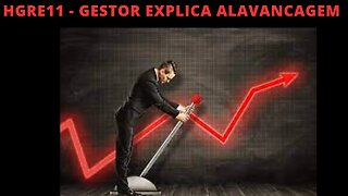 #hgre11 Gestor explica alavancagem