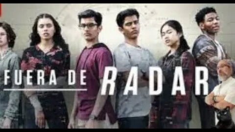 Fuera de Radar (Netflix, 2019)