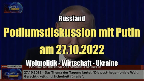 Russland: Podiumsdiskussion mit Putin am 27.10.2022 - Weltpolitik - Wirtschaft - Ukraine