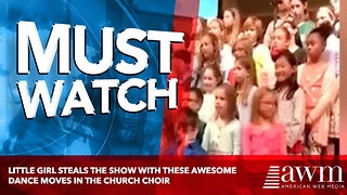 Little Girl Steals The Show With These Awesome Dance Moves In The Church Choir