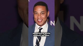 Don Lemon Has a Message for Single White Men...