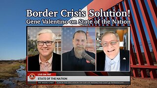Border Crisis Solution! Gene Valentino Live on TNT's State of the Nation