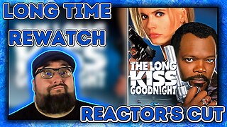 The Long Kiss Goodnight - Reactor's Cut