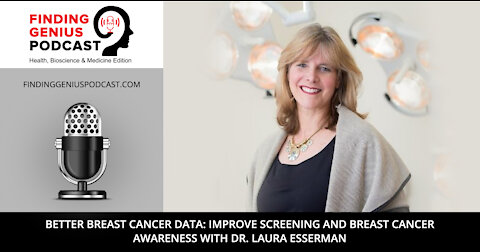 Better Breast Cancer Data: Improve Screening and Breast Cancer Awareness with Dr. Laura Esserman