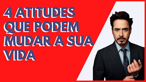 4 ATITUDES QUE PODEM MUDAR SUA VIDA