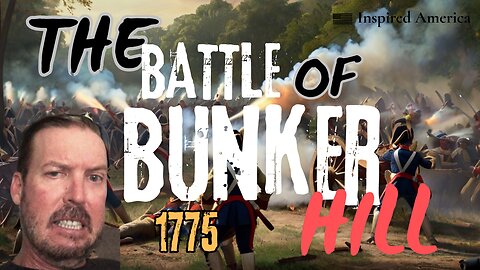 "The Battle of Bunker Hill: The epic battle retold"
