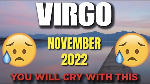 Virgo ♍ 😭 YOU WILL CRY WITH THIS 😭 Horoscope for Today NOVEMBER 2022 ♍ Virgo tarot ♍