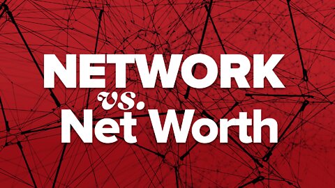 Network Versus Networth