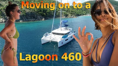Moving on to a Lagoon 460 Catamaran! - S7:E33