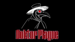 Doktor Plague Channel Update