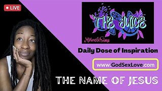 The Juice: Season 11 Episode 5: The Name of Jesus