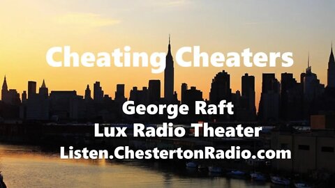 Cheating Cheaters - George Raft - June Lang - Lux Radio Theater