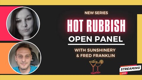 Hot Rubbish | Open Panel | with Fred Franklin & Sunshinery