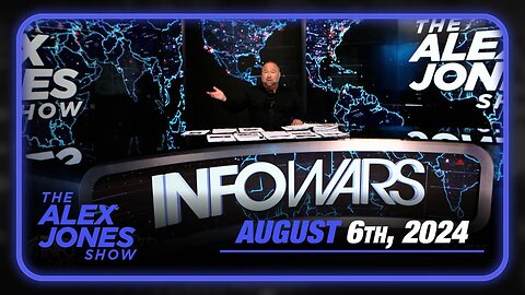 The Alex Jones Show TUESDAY FULL SHOW 8/6/24