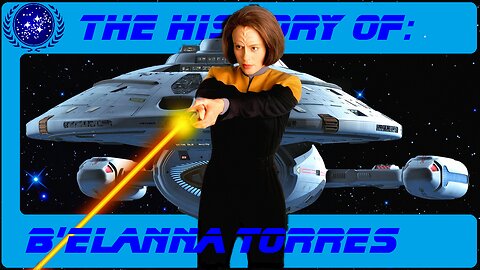 The History of B'Elanna Torres