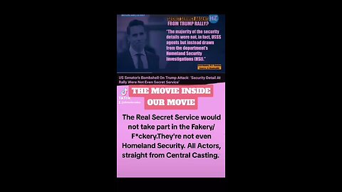 THE MOVIE INSIDE OUR MOVIE: NO SECRET SERVICE AT TRUMP PEW PEW.