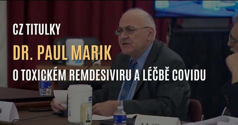 Dr. Paul Marik: Remdesivir používáný k léčbě covidu je toxický lék (CZ TITULKY)