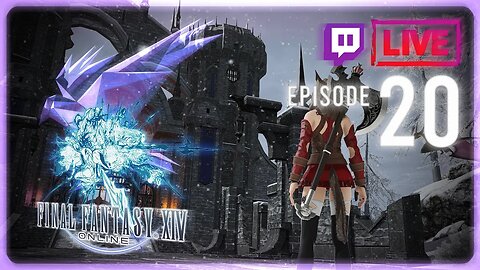 Final Fantasy XIV | Episode 20 | Crystal Tower Raids and Finally Heavensward!