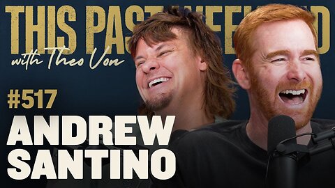 This Past Weekend w' Comedians Theo Von and Andrew Santino