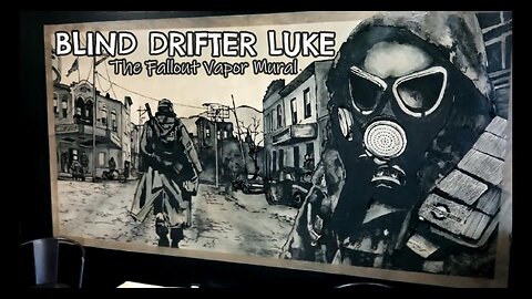 BLIND DRIFTER LUKE (The Fallout Vapor Mural)