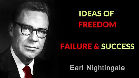 Earl Nightingale FREEDOM FAILURE & SUCCESS