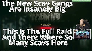 The New Scav Gangs Are Insanely Big In Escape From Tarkov