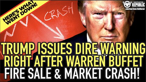 Trump Issues Dire Warning Right After Warren Buffet Fire Sale & Market Crash! Here’s What Went Down!