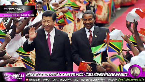 Whoever controls AFRICA controls the world - That’s why the Chinese are there