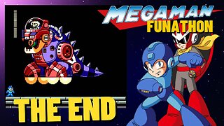 The END of the Mega Man FUNathon!