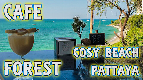 where to go Pattaya Thailand 2021 cafe Forest Cozy beach