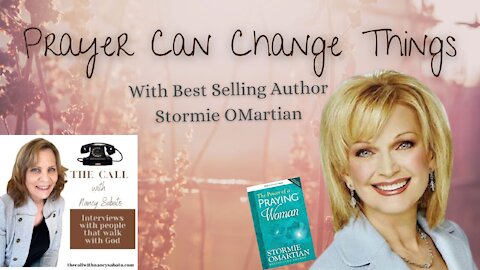 Prayer Can Change Things, with guest Stormie OMartian