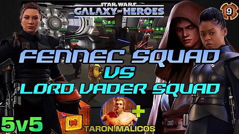 [5v5] FENNEC SCOUNDRELS vs LORD VADER, REVA, T. MALICOS, MAUL, NINTH SISTER - SWGOH