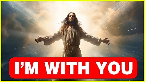 God Message Today: I'M WITH YOU | God message for me today | God's Message Now