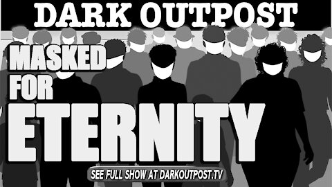 Dark Outpost 04-13-2021 Masked For Eternity