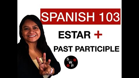 Spanish 103 - Estar + Past Participle as an Adjective in Spanish for Beginners Spanish With Profe