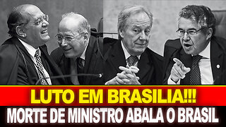 LUTO EM BRASILIA - MORTE DE MINISTRO DO STF ABALA O BRASIL!