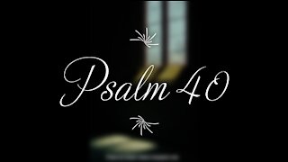 Psalm 40 | KJV | Click Links In Video Details To Proceed to The Next Chapter/Book