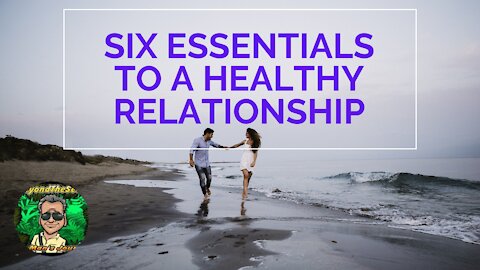 Six Essentials For A Healthy Relationship - Philippines