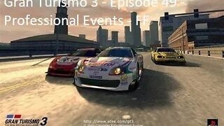 Gran Turismo 3 - Episode 49 - Professional Events - FF