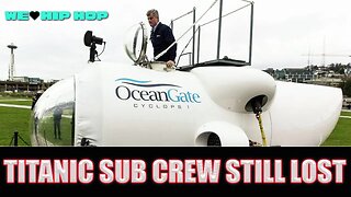 Titanic Sub Crew Still Lost Undersea