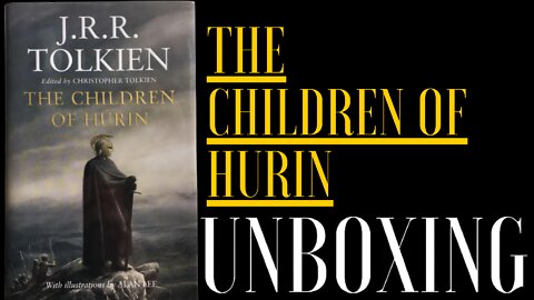 UNBOXING // “The Children of Húrin” // New Edition
