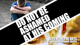 Do Not Be Ashamed at HIS Coming