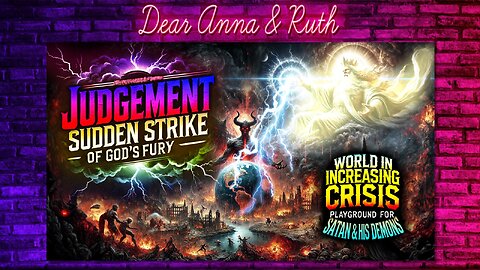 Dear Anna & Ruth: God's Sudden Judgement Strike