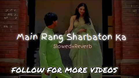 Main Rang Sharbaton Ka-Slowed+Reverb| Use Headphones🎧| Lofi #arijitsingh #slowedandreverb #viral