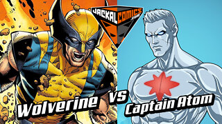 WOLVERINE Vs. CAPTAIN ATOM - Comic Book Battles: Who Would Win In A Fight?