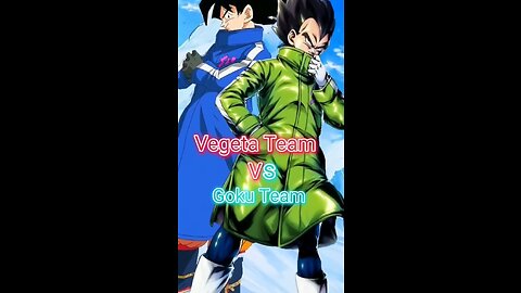 Vegeta Team Vs Goku Team