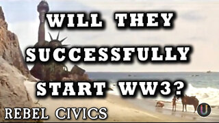 [Rebel Civics] Will They Successfully Start WW3?