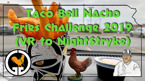 Taco Bell Nacho Fries Challenge 2019 (VR to NightStryke)
